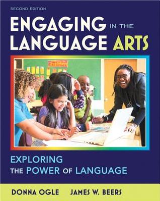 Engaging In The Language Arts Exploring The Power Of Language Paperback Donna Ogle James W Beers