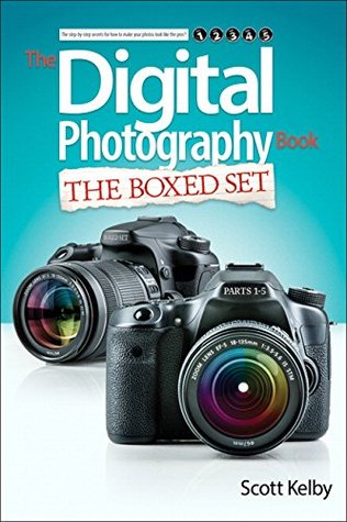 Scott Kelbys Digital Photography Boxed Set Parts 1 2 3 4 And 5 15 Paperback Scott Kelby