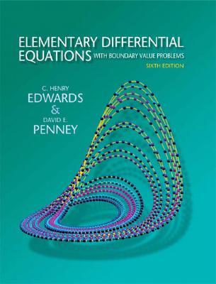 Elementary Differential Equations With Boundary Value Problems Sixth Edition Charles Henry Edwards David E Penney