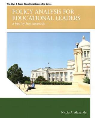 Policy Analysis For Educational Leaders A Stepbystep Approach Hardcover Nicola A Alexander