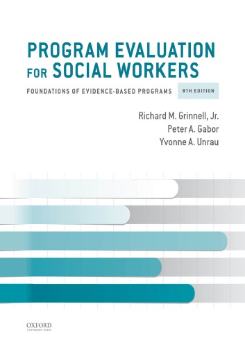 Program Evaluation For Social Workers Foundations Of Evidencebased Programs Paperback Richard M Grinnell Jr Peter A Gabor Yvonne A Unrau