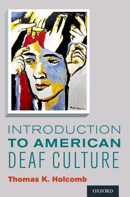 Introduction To American Deaf Culture Paperback Thomas K Holcomb