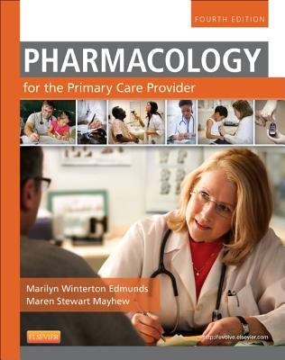 Pharmacology For The Primary Care Provider Paperback Marilyn Winterton Edmunds Maren Stewart Mayhew