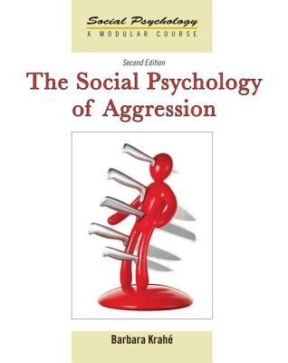 The Social Psychology Of Aggression 2nd Edition 2nd Edition Barbara Krah