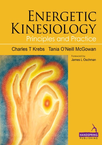 Energetic Kinesiology Principle And Practice Krebs Charles T Mcgowan