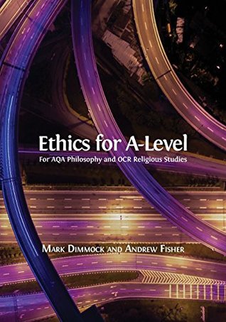 Ethics For Alevel Paperback Mark Dimmock Andrew Fisher