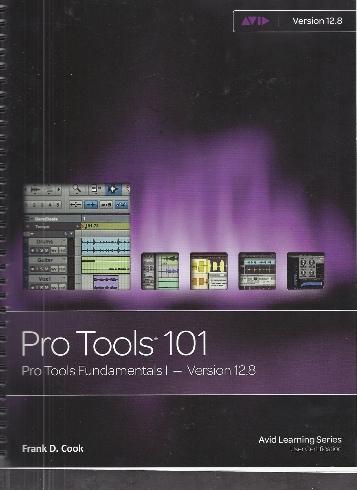Pro Tools 101 Pro Tools Fundamentals I Version 128 Frank D Cook