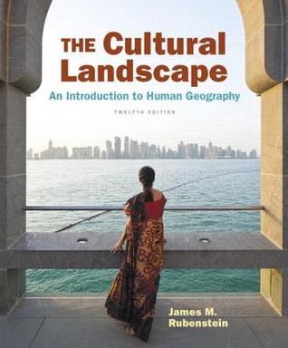 The Cultural Landscape An Introduction To Human Geography Hardcover James M Rubenstein