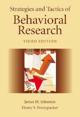 Strategies And Tactics Of Behavioral Research Hardcover James M Johnston Henry S Pennypacker