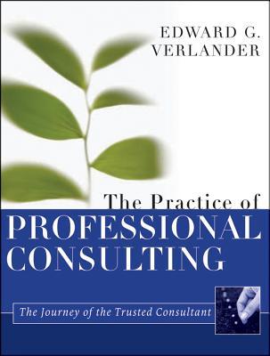 The Practice Of Professional Consulting Hardcover Edward Verlander