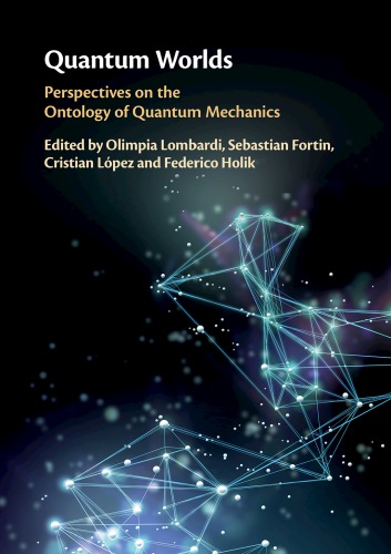 Quantum Worlds Perspectives On The Ontology Of Quantum Mechanics Fortin