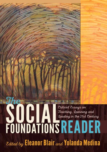 The Social Foundations Reader Critical Essays On Teaching Learning And Leading In The 21st Century Paperback Eleanor Blair Yolanda Medina