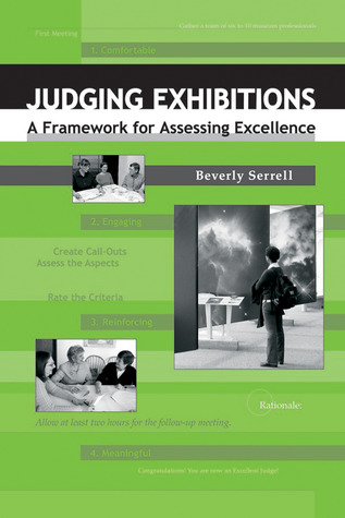 Judging Exhibitions A Framework For Assessing Excellence Library Binding Beverly Serrell