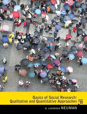 Basics Of Social Research Qualitative And Quantitative Approaches With Mysearchlab Etext Access Code Paperback W Lawrence Neuman