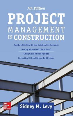 Project Management In Construction Seventh Edition Hardcover Sidney Levy