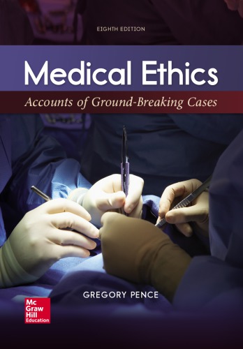 Medical Ethics Accounts Of Groundbreaking Cases 8th Gregory E Pence