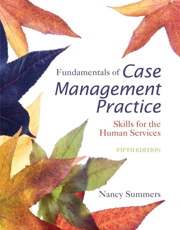 Fundamentals Of Case Management Practice Skills For The Human Services Paperback Nancy Summers