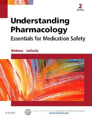 Understanding Pharmacology Essentials For Medication Safety Paperback M Linda Workman Linda A Lacharity
