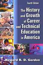 The History And Growth Of Career And Technical Education In America Fourth Edition Gordon