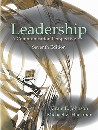 Leadership A Communication Perspective Seventh Edition Paperback Craig E Johnson Michael Z Hackman