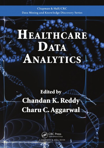 Healthcare Data Analytics 1st Chandan K Reddy Charu C Aggarwal