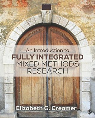 An Introduction To Fully Integrated Mixed Methods Research Paperback Elizabeth G Creamer