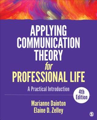 Applying Communication Theory For Professional Life A Practical Introduction Paperback Marianne Dainton