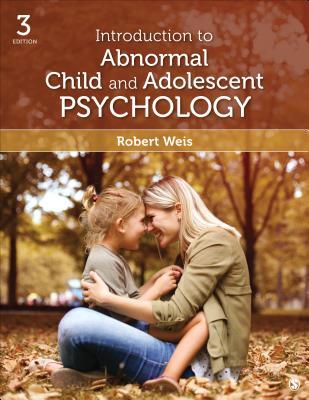 Introduction To Abnormal Child And Adolescent Psychology 3rd Ed 3rd Edition Robert J Weis