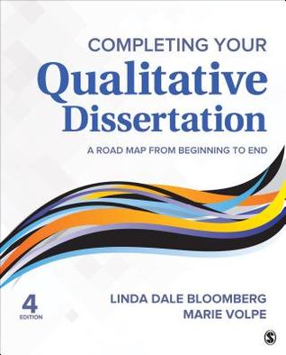 Completing Your Qualitative Dissertation A Road Map From Beginning To End Paperback Linda Dale Bloomberg Marie F Volpe
