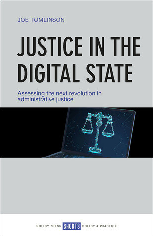 Justice In The Digital State Assessing The Next Revolution In Administrative Justice Paperback Joe Tomlinson