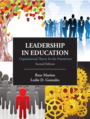 Leadership In Education Organizational Theory For The Practitioner 2nd Russ Marion