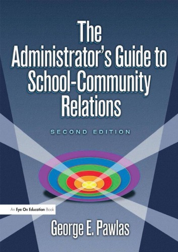 The Administrators Guide To Schoolcommunity Relations 2nd George E Pawlas