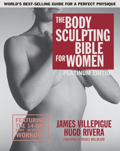 The Body Sculpting Bible For Women 4th Edition 4th Edition James Villepigue