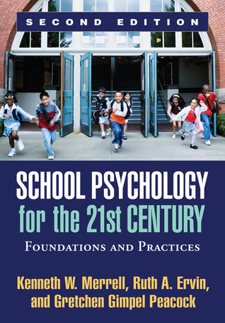 School Psychology For The 21st Century Foundations And Practices Second Edition Kenneth W Merrell Ruth A Ervin Gretchen Gimpel Peacock
