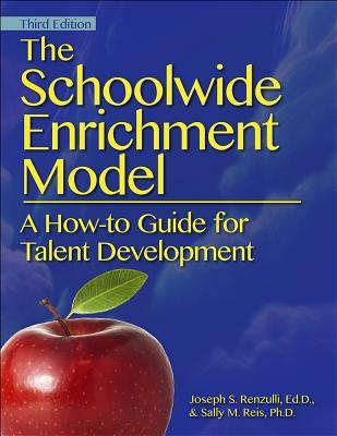 The Schoolwide Enrichment Model A Howto Guide For Talent Development Paperback Sally M Reis Joseph Renzulli