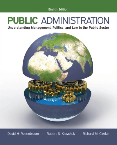 Public Administration Understanding Management Politics And Law In The Public Sector 8th David H Rosenbloom