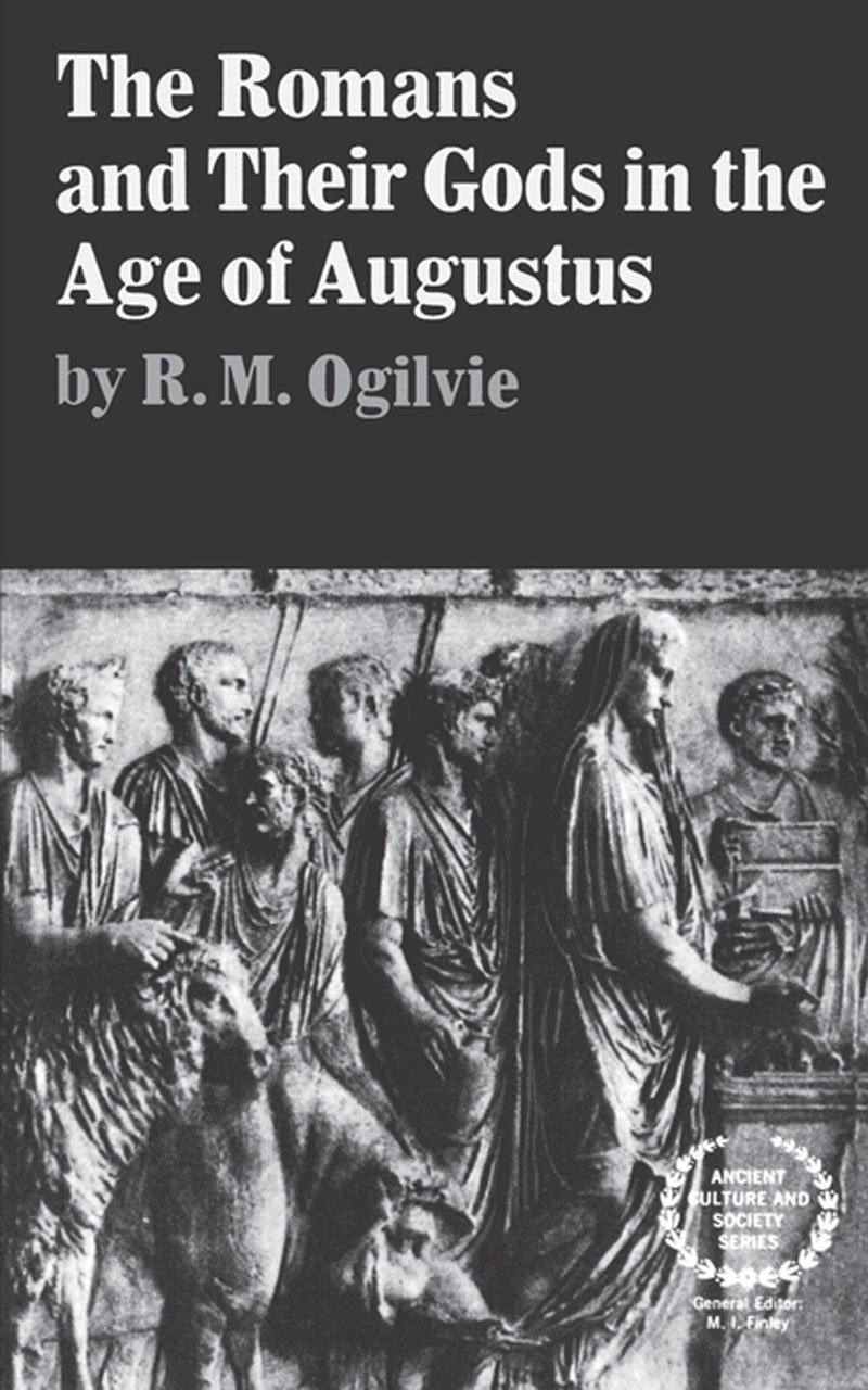The Romans And Their Gods In The Age Of Augustus First Edition R M Ogilvie