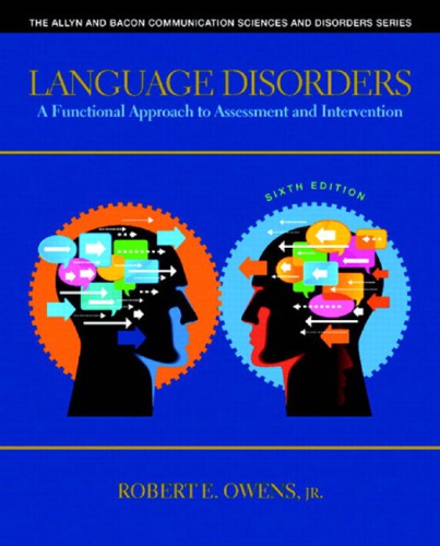 Language Disorders A Functional Approach To Assessment And Intervention 6th Robert E Owens Jr