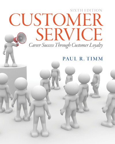 Customer Service Career Success Through Customer Loyalty 6th Paul R Timm