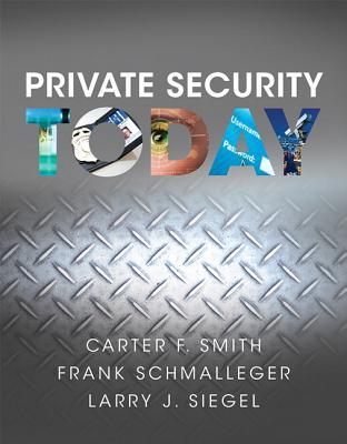 Private Security Today Paperback Carter F Smith Frank Schmalleger Larry J Siegel