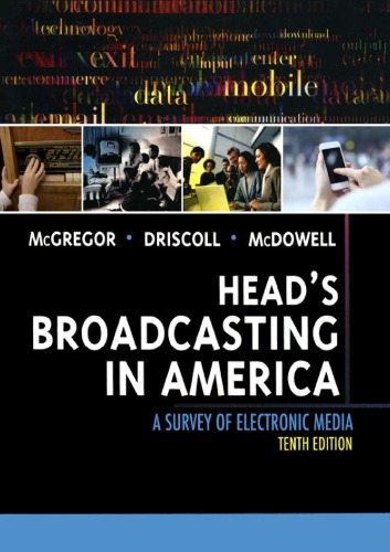 Heads Broadcasting In America A Survey Of Electronic Media 10th Michael A Mcgregor Paul D Driscoll Walter Mcdowell