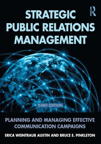Strategic Public Relations Management Planning And Managing Effective Communication Campaigns Erica Weintraub Austin Bruce E Pinkleton