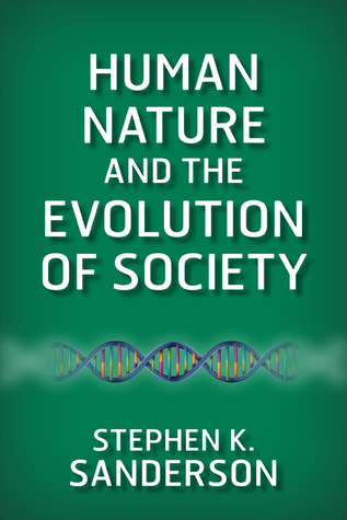 Human Nature And The Evolution Of Society Paperback Stephen K Sanderson
