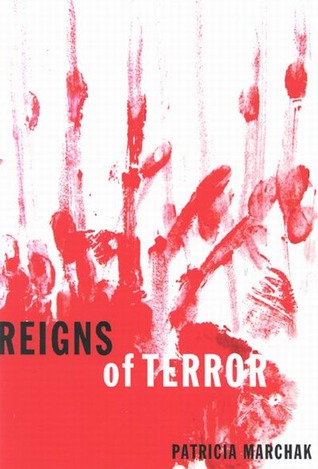 Reigns Of Terror Hardcover Patricia Marchak