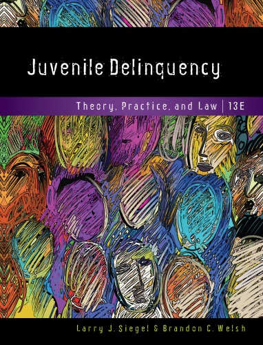 Juvenile Delinquency Theory Practice And Law 13th Larry J Siegel Brandon C Welsh