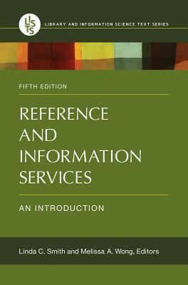 Reference And Information Services An Introduction 5th Linda C Smith Melissa Autumn Wong