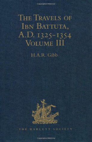 The Travels Of Ibn Battuta Ad 13251354 Volume Iii Hardcover Har Gibb Ibn Battuta