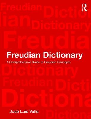 Freudian Dictionary A Comprehensive Guide To Freudian Concepts Paperback Jose Luis Valls