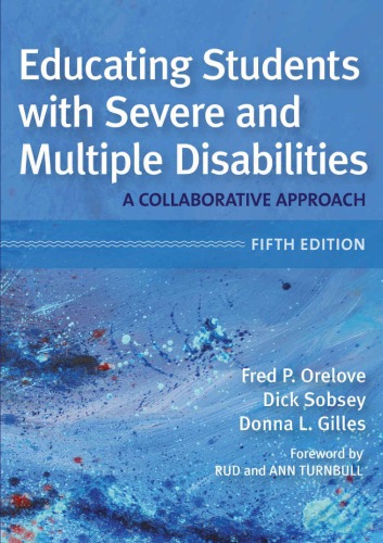 Educating Students With Severe And Multiple Disabilities A Collaborative Approach 5th Fred P Orelove Dick Sobsey Donna L Gilles