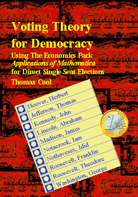 Voting Theory For Democracy Using The Economics Pack Applications Of Mathematica For Direct Singleseat Elections 4th Thomas Cool
